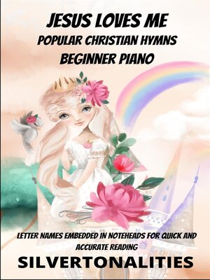 cover image of Jesus Loves Me Beginner Piano Collection Littlest Christians Series